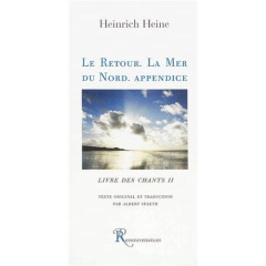 Livre des chants. Tome 2, Le retour ; La Mer du Nord ; Appendice - Heine Heinrich ; Spaeth Albert