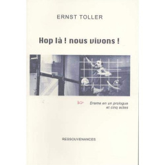 Hop là ! nous vivons ! - Toller Ernst ; Gattegno César ; Perregaux Béatrice