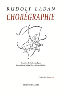 Chorégraphie - Laban Rudolf ; Challet-Haas Jacqueline ; Challet J