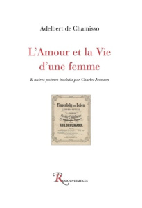 L'amour et la vie d'une femme. Suivi d'autres poèmes, Edition bilingue français-allemand - Chamisso Adelbert de ; Jeanson Charles