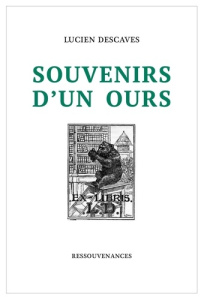 Souvenirs d'un ours - Descaves Lucien