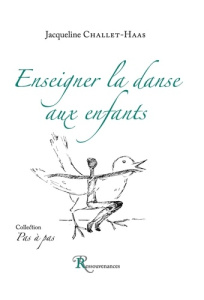 Enseigner la danse aux enfants - Challet-Haas Jacqueline ; Gouble Philippe