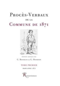 Procès-Verbaux de la Commune de Paris de 1871 - Bourgin-g Et henriot-g