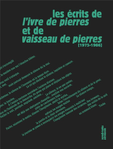 Les écrits de L'Ivre de pierres et de Vaisseau de pierres (1975-1988) - Tonka Hubert