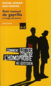 Petit manuel de gayrilla à l'usage des jeunes. Guide pratique - Dorais Michel ; Verdier Eric
