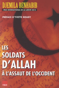Les soldats d'Allah à l'assaut de l'Occident - Benhabib Djemila ; Roudy Yvette