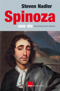 Spinoza, une vie. Edition revue et augmentée - Nadler Steven ; Sené Jean-François ; Bosseau Olivi