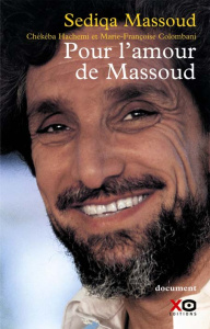 Pour l'amour de Massoud - Massoud Sediqa ; Hachemi Chékéba ; Colombani Marie