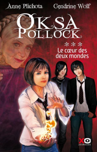 Oksa Pollock Tome 3 : Le coeur des deux mondes - Plichota Anne ; Wolf Cendrine