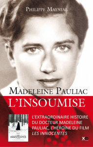 Madeleine Pauliac : L'insoumise - Maynial Philippe
