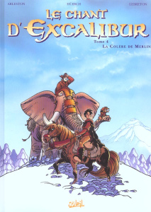 Le chant d'Excalibur Tome 4 : La Colère de Merlin - Arleston Christophe ; Hübsch Eric ; Lebreton Nolwe
