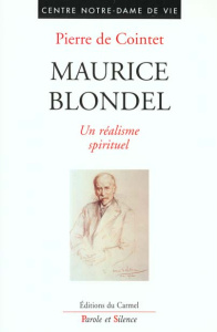 MAURICE BLONDEL - UN REALISME SPIRITUEL - DE COINTET P