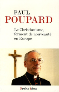 CHRISTIANISME FERMENT DE NOUVEAU EN EUROPE - POUPARD PAUL