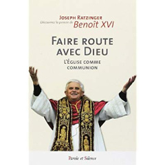 FAIRE ROUTE AVEC DIEU NELLE EDITION - RATZINGER J