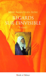 REGARDS SUR L'INVISIBLE - MERE IMMACULATA