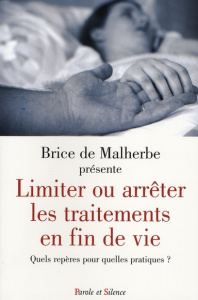 LIMITER OU ARRETER LES TRAITEMENTS EN FIN DE VIE - DE MALHERBE B
