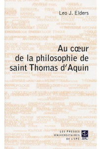 AU COEUR DE LA PHILOSOPHIE DE SAINT THOMAS D AQUIN - ELDERS
