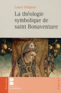 THEOLOGIE SYMBOLIQUE DE ST BONAVENTURE - SOLIGNAC LAURE