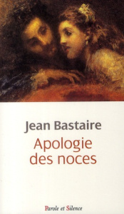 APOLOGIE DES NOCES - BASTAIRE JEAN