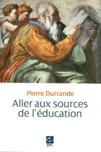 DANS LES SOURCES DE L'EDUCATION - DURRANDE PIERRE