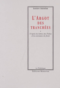 L'ARGOT DES TRANCHEES - SAINEAN LAZARE