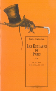 Les Esclaves de Paris/2/Le secret des Champdoce / Le secret des Champdoce - Gaboriau Émile