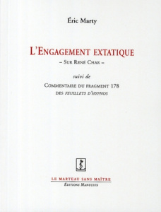 L'ENGAGEMENT EXTATIQUE - SUR RENE CHAR - MARTY ERIC