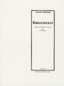 Rimbaud mourant - Rimbaud Isabelle ; Marty Eric