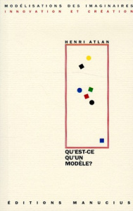 Qu'est-ce qu'un modèle ? - Atlan Henri