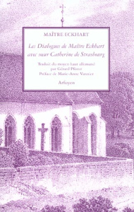 Les Dialogues de Maître Eckhart avec soeur Catherine de Strasbourg - MAITRE ECKHART