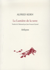 La Lumière de la terre - Kern Alfred ; Eynard Jean-François ; Walter Jean-C