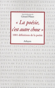 La poésie, c'est autre chose. Mille et une définitions de la poésie - Pfister Gérard