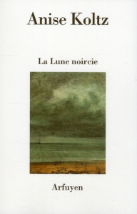 La Lune noircie - Koltz Anise
