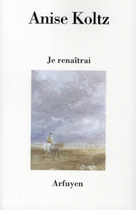 Je renaîtrai - Koltz Anise