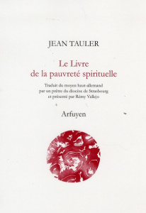 Le Livre de la pauvreté spirituelle. Ou l'Imitation de la vie pauvre de notre Seigneur Jésus Christ - Tauler Jean ; Noël Edmond-Pierre ; Valléjo Rémy