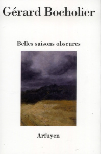 Belles saisons obscures - Bocholier Gérard