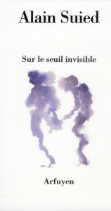 Sur le seuil invisible - Suied Alain ; Pfister Gérard