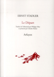 Le Départ. Edition bilingue français-allemand - Stadler Ernst ; Abry Philippe ; Fichter Charles