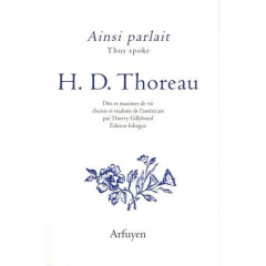 Ainsi parlait H. D. Thoreau. Edition bilingue français-anglais - Thoreau Henry-David ; Gillyboeuf Thierry