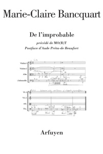 De l'improbable. Précédé de MO(R)T - Bancquart Marie-Claire ; Préta-de Beaufort Aude