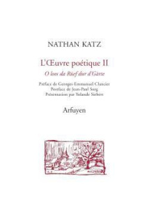 L'oeuvre poétique. Tome 2, Oh, écoute, dans les jardins, cet appel... édition bilingue alémanique-fr - Katz Nathan ; Clancier Georges-Emmanuel ; Sorg Jea