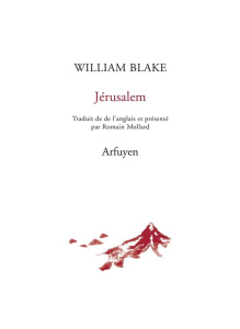 Jérusalem. L'émanation du géant Albion, Edition bilingue français-anglais - Blake William ; Mollard Romain