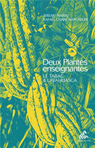 Deux plantes enseignantes . Le tabac & l'ayahuasca - Narby Jeremy ; Chanchari Pizuri Rafael