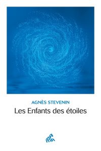 Les Enfants des étoiles - Stevenin Agnès