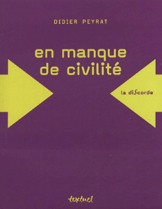 En manque de civilité - Peyrat Didier