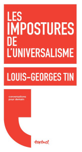 Les impostures de l'universalisme - Tin Louis-Georges ; Meyran Régis
