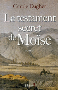 Le testament secret de Moïse - Dagher Carole