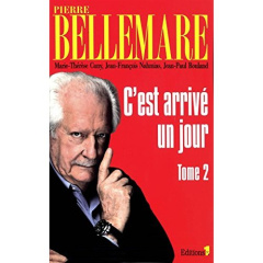 C'est arrivé un jour Tome 2 - Bellemare Pierre ; Cuny Marie-Thérèse ; Nahmias Je