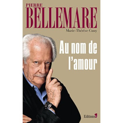 Au nom de l'amour. 59 histoires de passion - Bellemare Pierre ; Cuny Marie-Thérèse