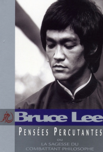 Pensées Percutantes. La sagesse du combattant philosophe - Lee Bruce ; Mairet Serge ; Plée Thierry